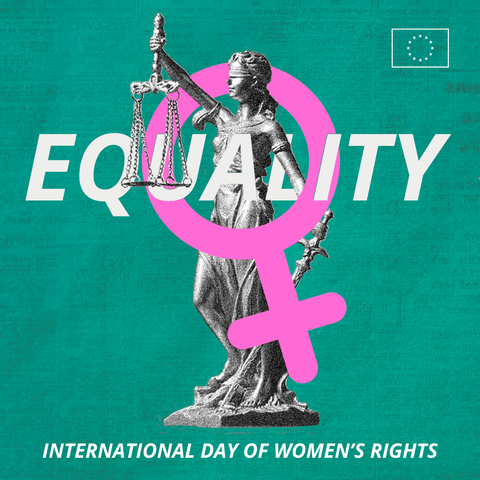 Graphic poster for International Women's Day in Europe. Top: Fiery pink collage of shouting woman protester holding "Women's Rights" sign in crowd. Bottom: Green field with antique Justice statue in white holding scales and pink ♀ symbol, overlaid bold "EQUALITY" text. EU flag corner, "International Day of Women's Rights" footer.