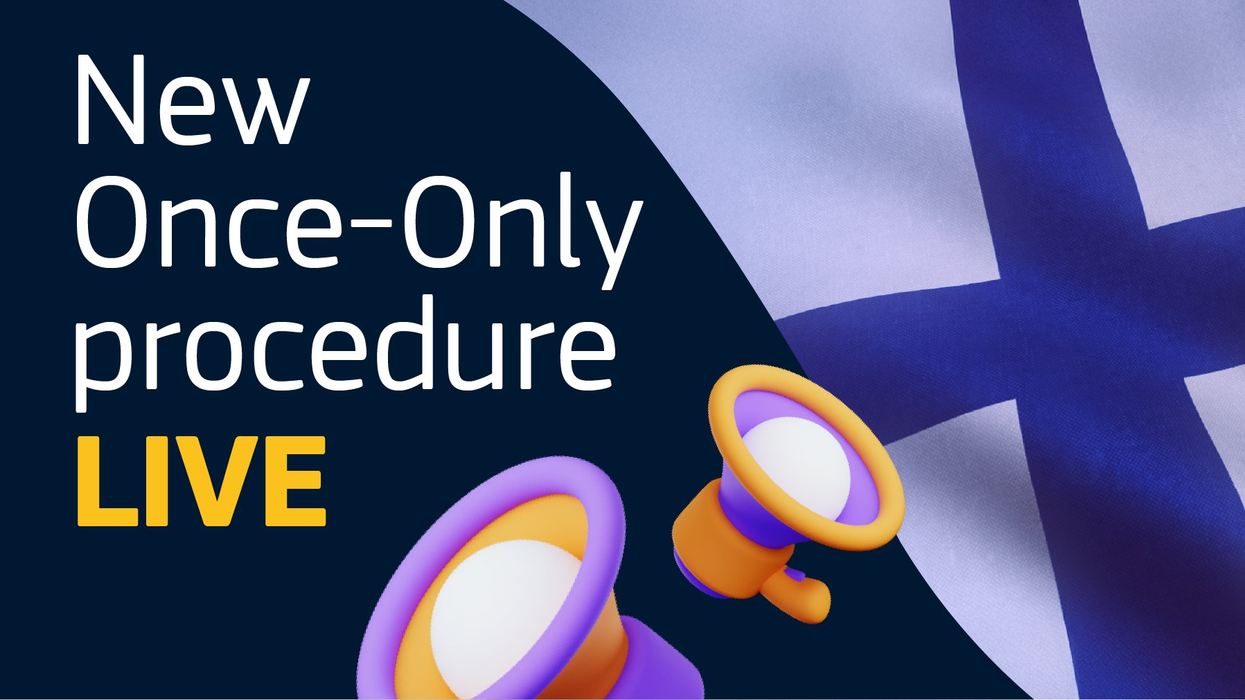 Flag of Finland: New Once-Only procedure live
