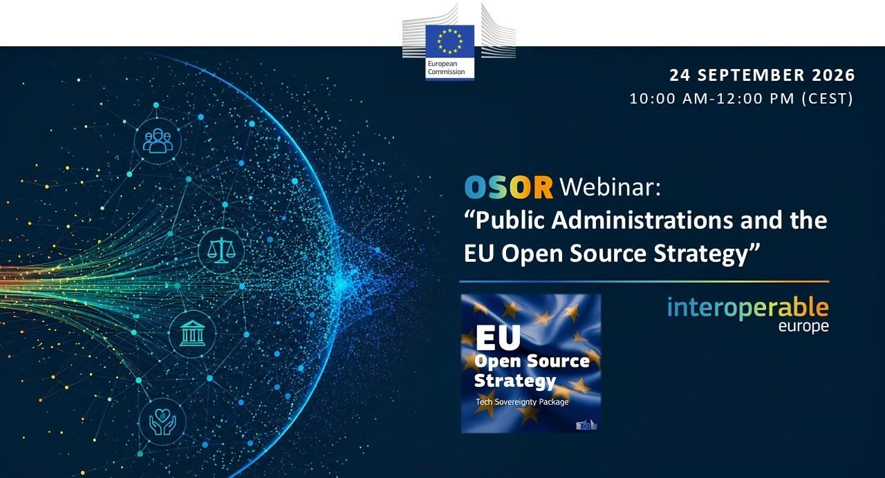 24 SEPTEMBER 2026, 10:00 AM-12:00 PM (CEST)
OSOR Webinar: “Public Administrations and the EU Open Source Strategy”
interoperable europe