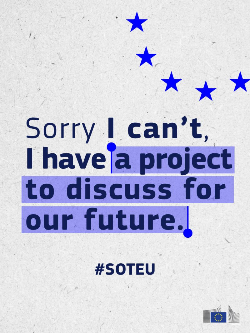Sorry, I can't, I have a project to discuss for our future. #SOTEU