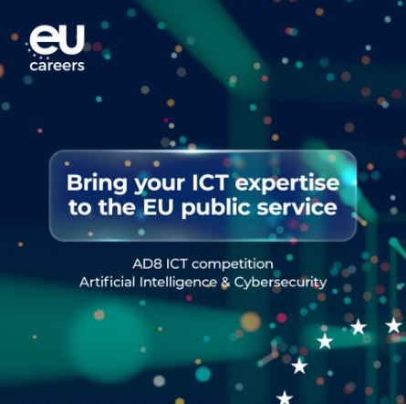 EU careers - Bring your ICT expertise to the EU public service
AD8 ICT competition - Artificial Intelligence & Cybersecurity